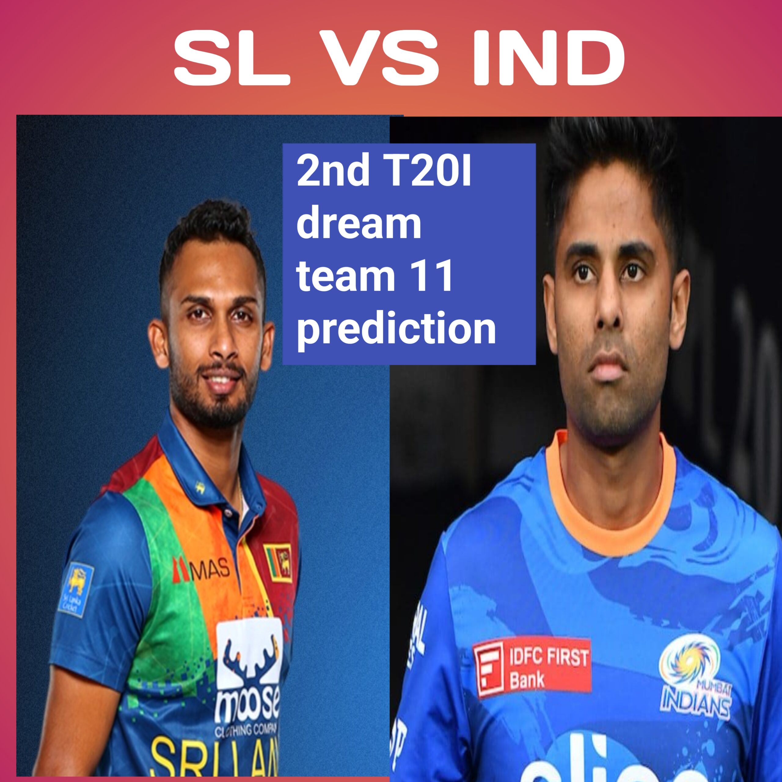 SL VS IND 2ndT 20I Dream 11 prediction 